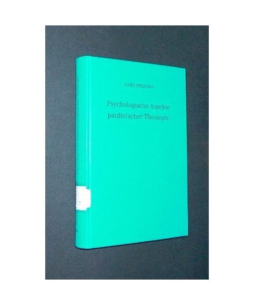Psychologische Aspekte paulinischer Theologie (Forschungen zur Religion und Literatur des Alten und Neuen Testaments)