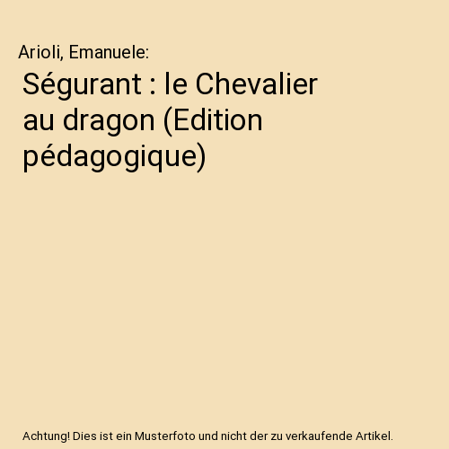 Ségurant : le Chevalier au dragon (Edition pédagogique)