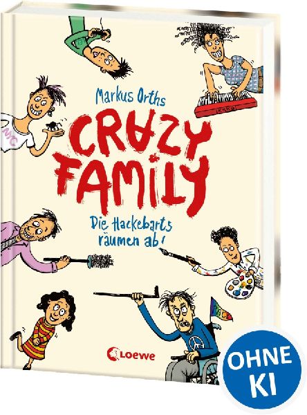 Crazy Family (Band 1) - Die Hackebarts räumen ab!