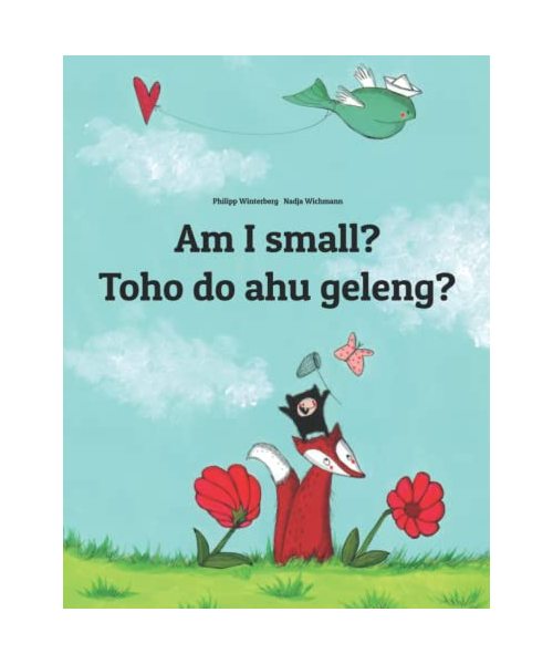 Am I small? Toho do ahu geleng?: English-Northern Batak/Pak-Pak Dairi: Children's Picture Book (Bilingual Edition) (Bilingual Books by Philipp Winterberg)