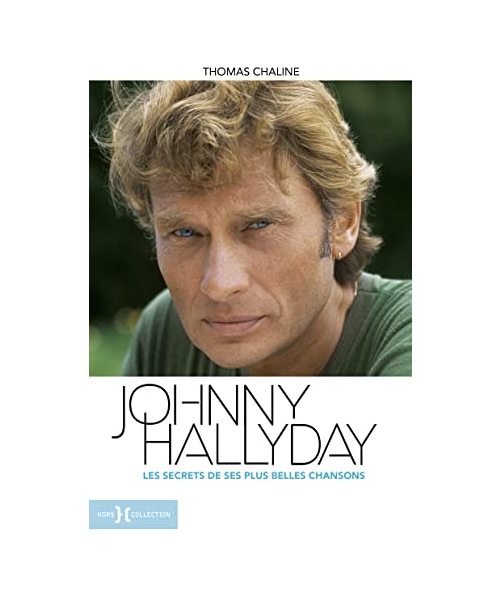 Johnny Hallyday, les secrets de ses plus belles chansons