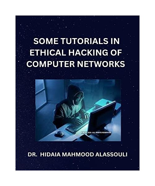 Some Tutorials in Ethical Hacking of Computer Networks