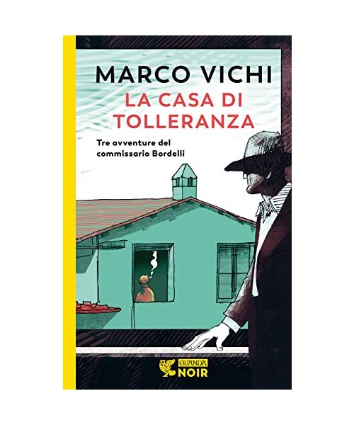 La casa di tolleranza. Tre avventure del commissario Bordelli