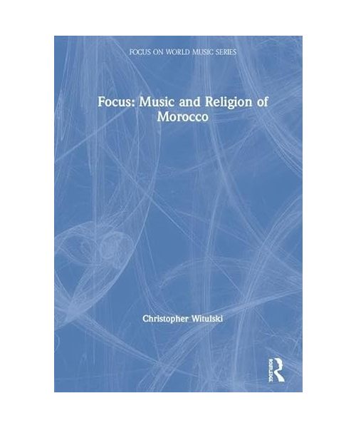 Focus: Music and Religion of Morocco