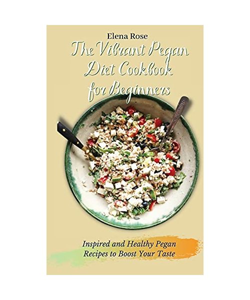 The Vibrant Pegan Diet Cookbook for Beginners