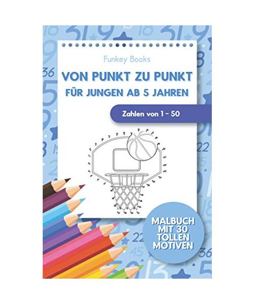 Von Punkt zu Punkt für Jungen ab 5 Jahren - Zahlen von 1 - 50: Malbuch mit 30 tollen Motiven
