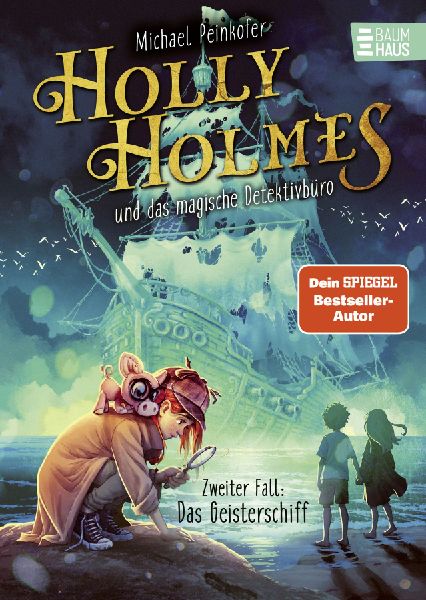 Holly Holmes und das magische Detektivbüro - Zweiter Fall: Das Geisterschiff