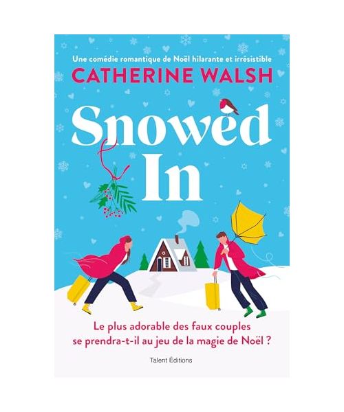 Snowed In : Romance de Noël - Une comédie romantique de Noël hilarante et irrésistible