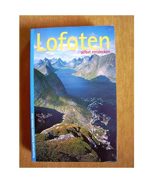 Lofoten selbst entdecken.: 12 Wanderungen. 11 Routen.