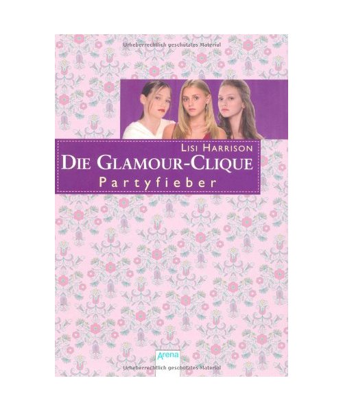 Die Glamour Clique. Partyfieber