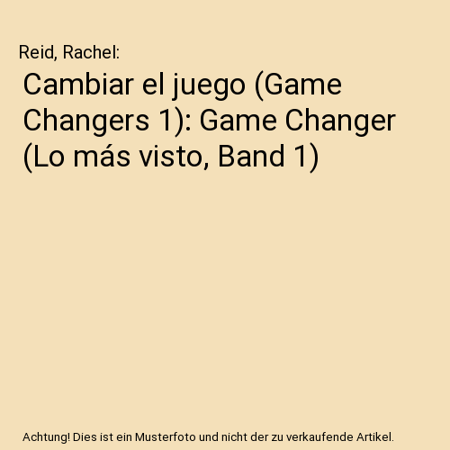 Cambiar el juego (Game Changers 1): Game Changer (Lo más visto, Band 1)