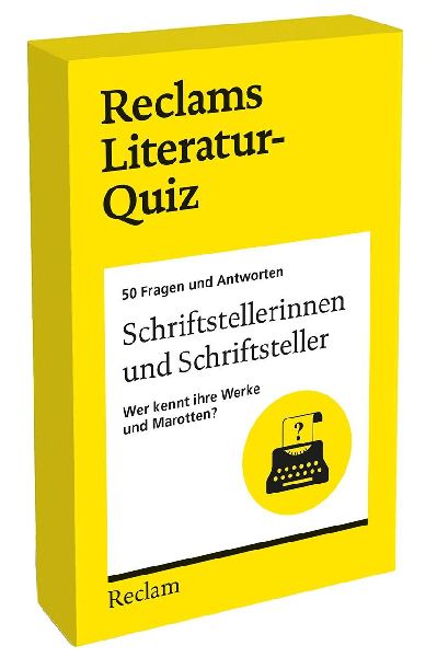 Schriftstellerinnen und Schriftsteller. Wer kennt ihre Werke und Marotten? 50 Fragen und Antworten für Büchermenschen