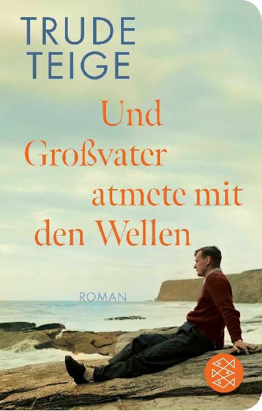 Und Großvater atmete mit den Wellen