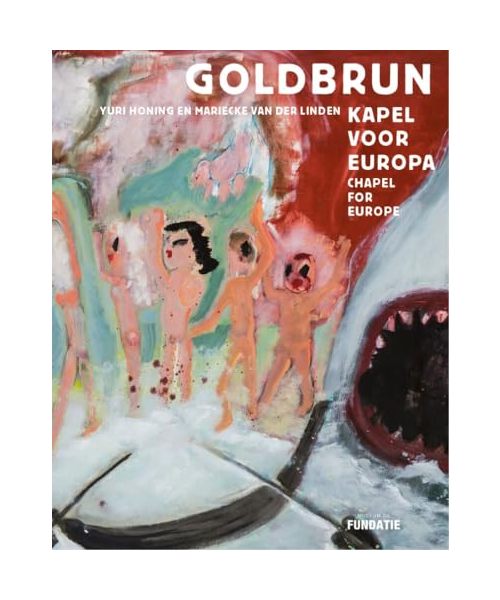 Goldbrun: Kapel voor Europa. Yuri Honing en Mariecke van der Linden