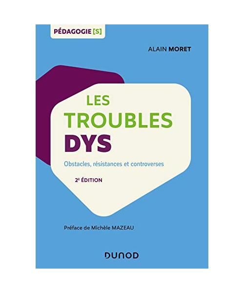 Les troubles dys - 2e éd. - Obstacles, résistances et controverses: Obstacles, résistances et controverses