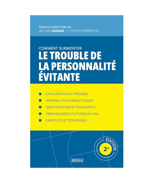 Le Trouble de la Personnalité Évitante: Comprendre et Surmonter le Trouble (Comprendre et Gérer les Troubles du Comportement)