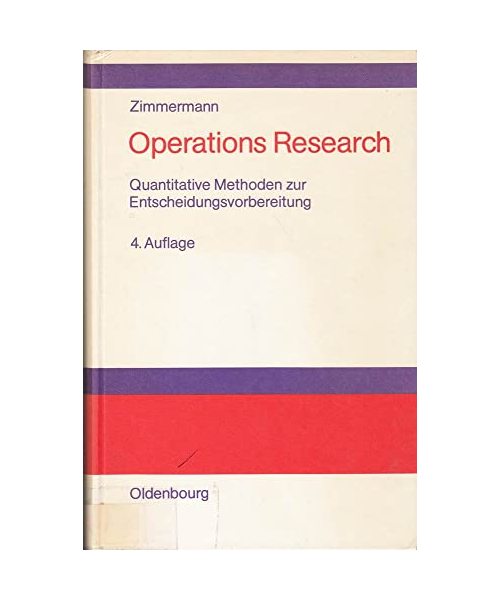 Operations Research: Quantitative Methoden zur Entscheidungsvorbereitung