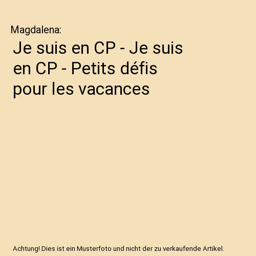 Je suis en CP - Je suis en CP - Petits défis pour les vacances