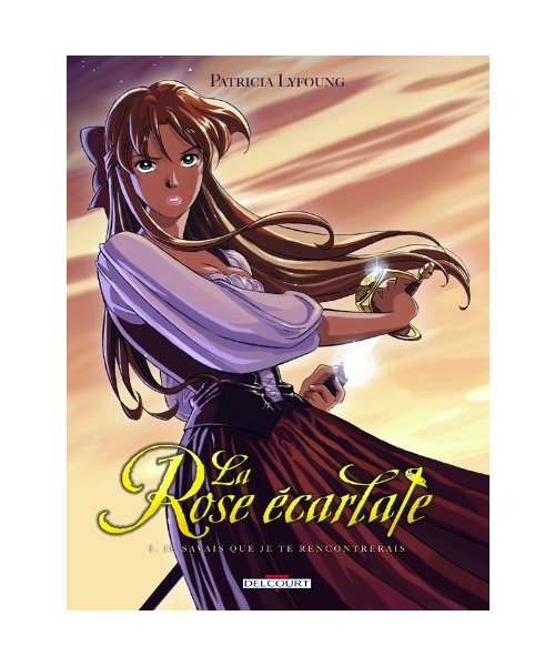 La Rose écarlate T01: Je savais que je te rencontrerais