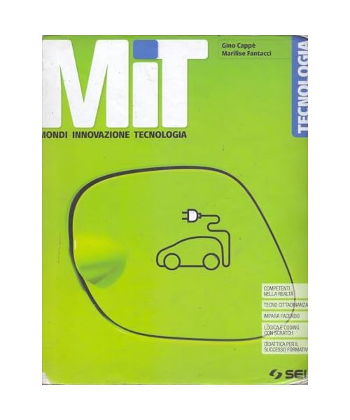 MIT. Mondi Innovazione Tecnologia. Tecnologia. Per la Scuola media. Con e-book. Con espansione online. Con DVD-ROM