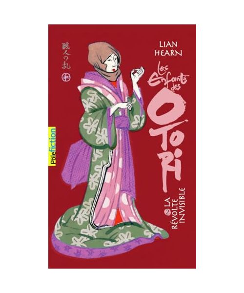 Les Enfants des Otori: La Révolte invisible (2)