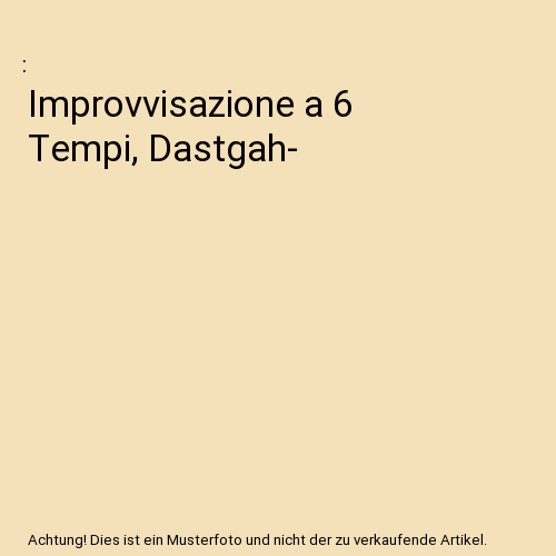 Improvvisazione a 6 Tempi, Dastgah-
