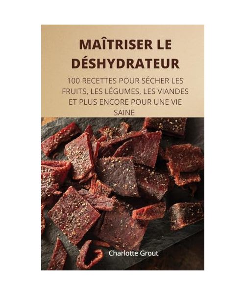 Maîtriser Le Déshydrateur