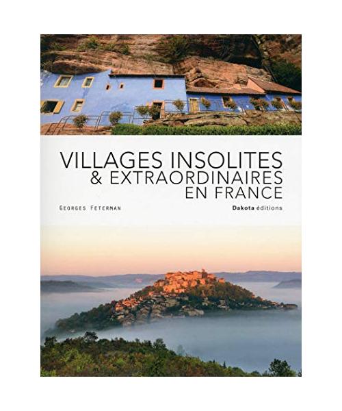 Villages insolites & extraordinaires en France