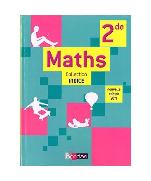 Indice Mathématiques 2de 2014 Manuel de l'élève