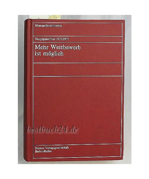 Mehr Wettbewerb ist möglich: Hauptgutachten 1973/1975