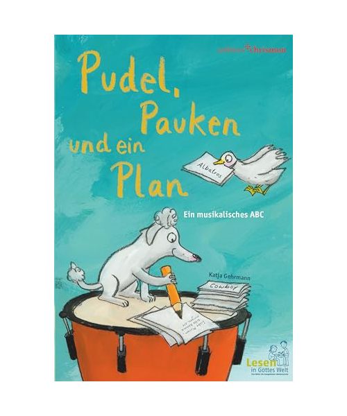 Pudel, Pauken und ein Plan. Ein musikalisches ABC