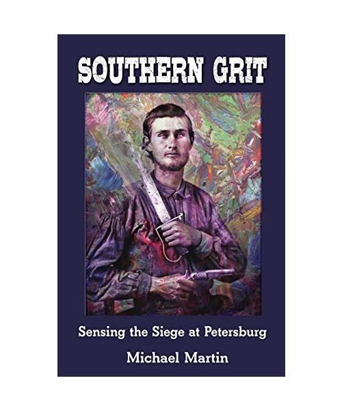 Southern Grit: Sensing the Siege at Petersburg