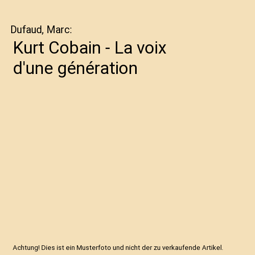 Kurt Cobain - La voix d'une génération