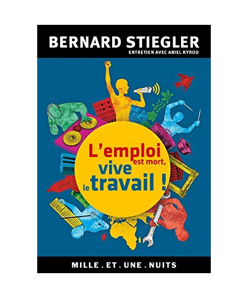 L'emploi est mort, vive le travail !: Entretien avec Ariel Kyrou