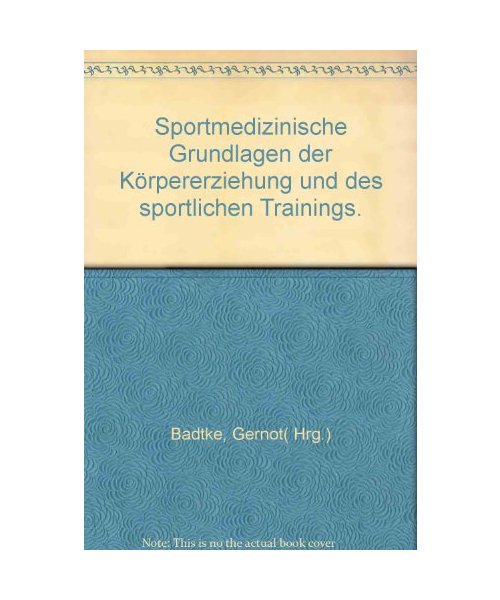 Sportmedizinische Grundlagen der Körpererziehung und des sportlichen Trainings