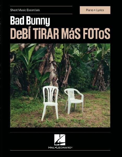 Bad Bunny: Deba Tirar Mas Fotos Sheet Music Essentials Piano and Lyrics Songbook Complete Album Collection with Chord Symbols and Vocal Lyrics Latin Pop and Reggaeton Sheet Music