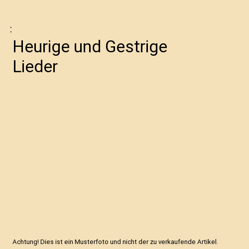 Heurige und gestrige Lieder