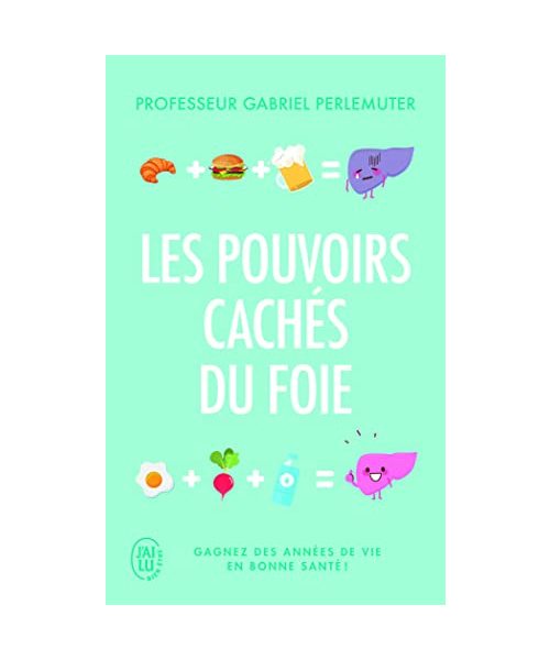 Les pouvoirs cachés du foie: Gagnez des années de vie en bonne santé !