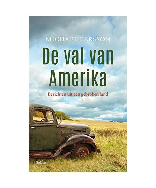De val van Amerika: berichten uit een gebroken land