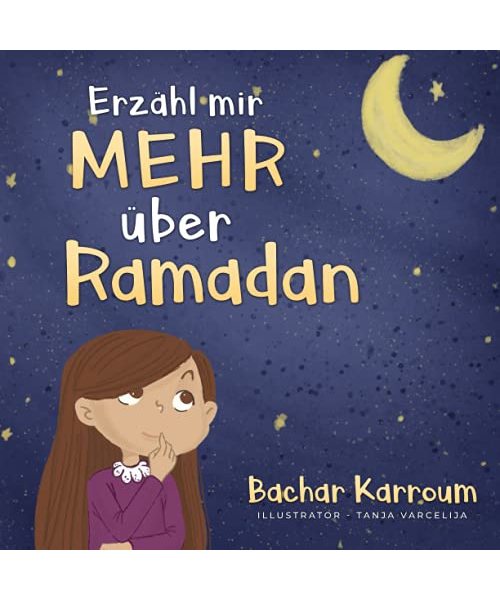 Erzähl mir mehr über den Ramadan: (Islam bücher für kinder)