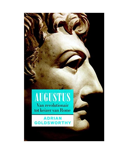 Augustus: van revolutionair tot keizer van Rome
