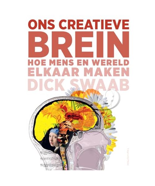 Ons creatieve brein: hoe mens en wereld elkaar maken