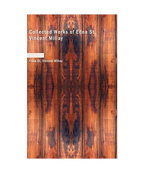 Collected Works of Edna St. Vincent Millay