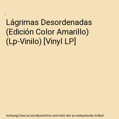 Lágrimas Desordenadas (Edición Color Amarillo) (Lp-Vinilo) [Vinyl LP]