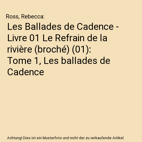 Les Ballades de Cadence - Livre 01 Le Refrain de la rivière (broché) (01): Tome 1, Les ballades de Cadence