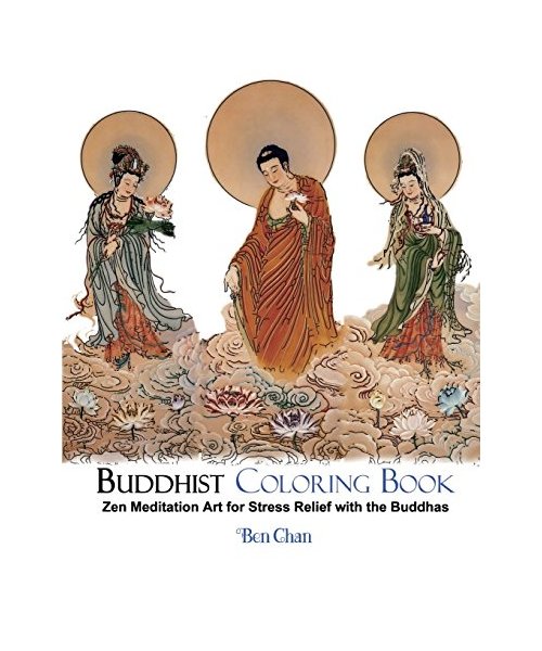 Buddhist Coloring Book: Zen Meditation Art for Stress Relief with the Buddhas (Asian Artwork Coloring Books, Band 1)
