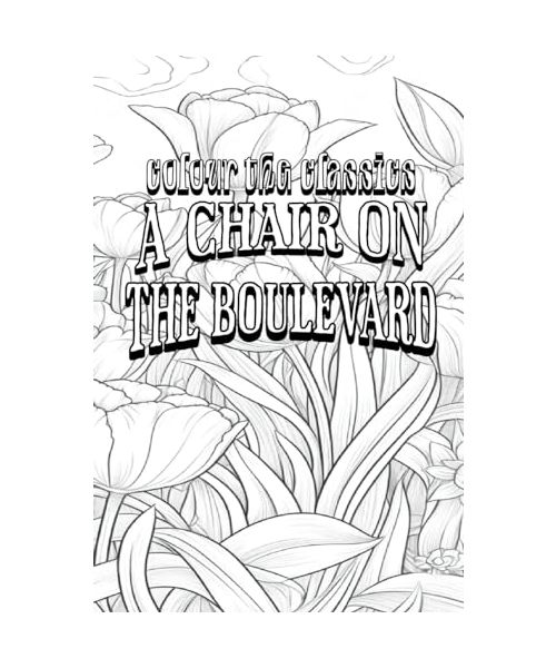 EXCLUSIVE COLORING BOOK Edition of Leonard Merrick's A Chair on the Boulevard
