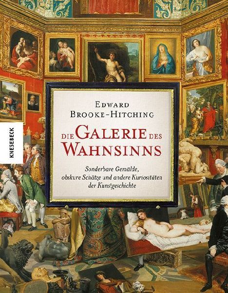 Die Galerie des Wahnsinns
