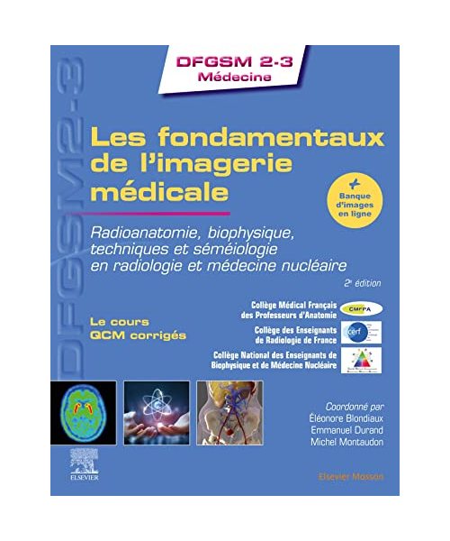 Les fondamentaux de l'imagerie médicale: Radioanatomie, biophysique, techniques et séméiologie en radiologie et médecine nucléaire