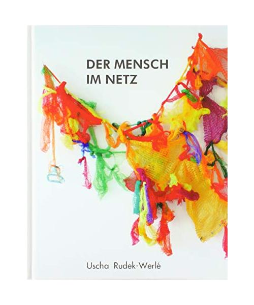 DER MENSCH IM NETZ